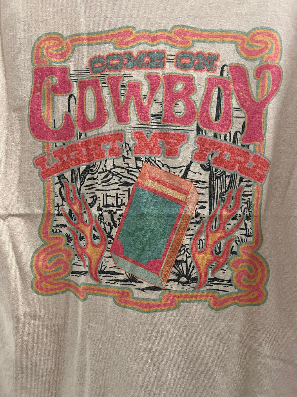 Come on Cowboy - Light My Fire T-Shirt